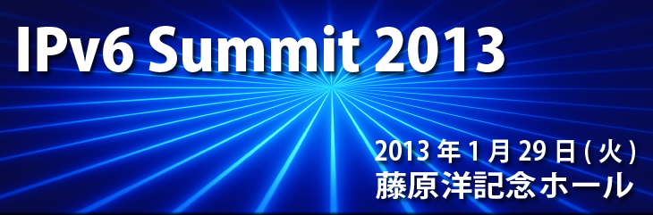 IPv6 Summit 2013